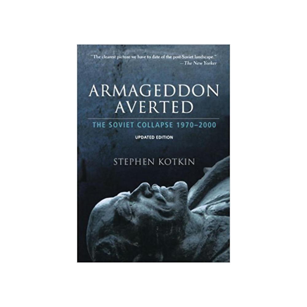 Kotkin, Stephen, Armageddon Averted: The Soviet Collapse, 1970-2000 (Updated), 9780195368635, Oxford, (REV)08, History, Books